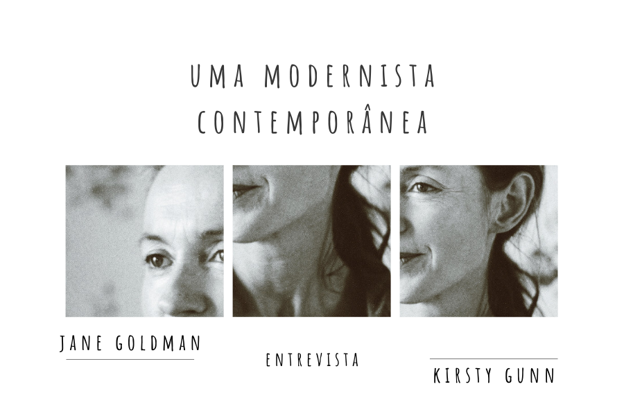 Uma “modernista contemporânea”: Jane Goldman entrevista Kirsty Gunn